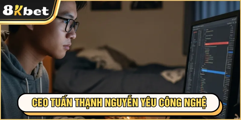 CEO Tuấn Thạnh Nguyễn 4 CEO Tuấn Thạnh Nguyễn yêu thích công nghệ