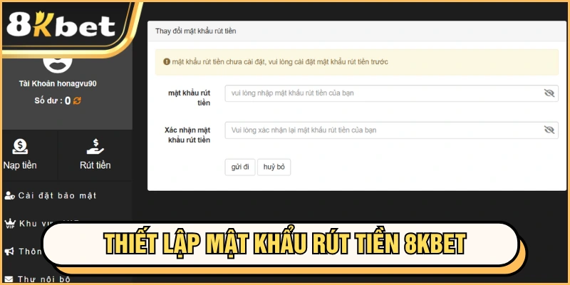 Rút tiền 8kbet 1 Cài đặt mã password rút tiền 8KBET