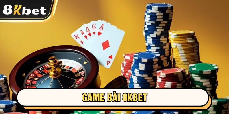 8kbet 11 Game Bài hàng trăm chủ đề