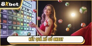 Kết Quả Xổ Số 8KBET - Căn Cứ Phân Tích Và Dự Đoán Chuẩn