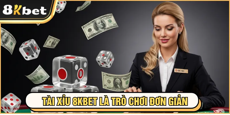 Tài Xỉu 8KBET – Game Xúc Xắc Trực Tuyến Được Ưa Chuộng 1 Tài Xỉu 8KBET là trò chơi xúc xắc đơn giản
