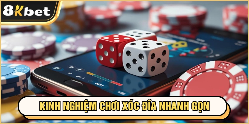 Xóc Đĩa Online - Siêu Phẩm Đỉnh Cao Tại Nhà Cái 8KBET 3 Kinh nghiệm chơi xóc đĩa nhanh gọn