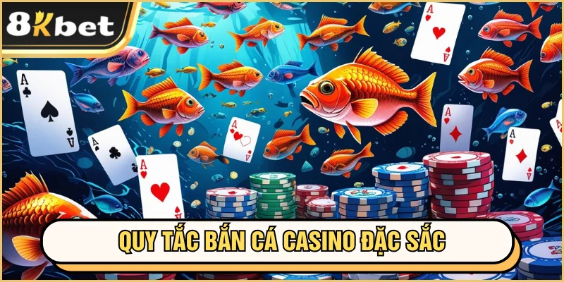 Bắn Cá Casino – Siêu Phẩm Hấp Dẫn, Đỉnh Cao 2025 2 Quy tắc đấu đặc sắc