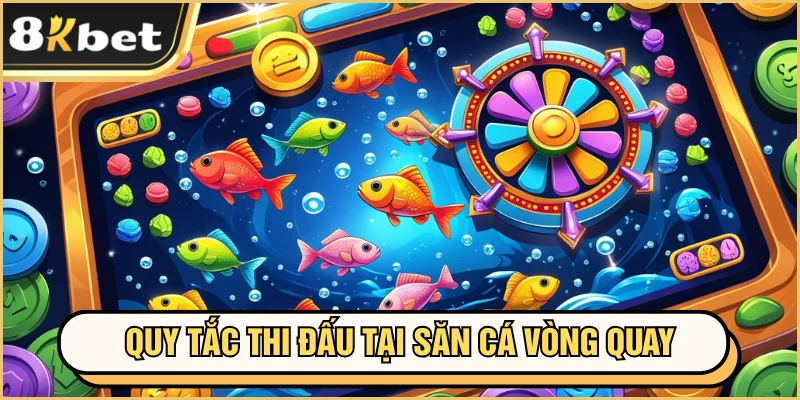 Bắn Cá Vòng Quay May Mắn Đặc Sắc, Hấp Dẫn Tại Nhà Cái 2 Quy tắc thi đấu tại săn cá bingo